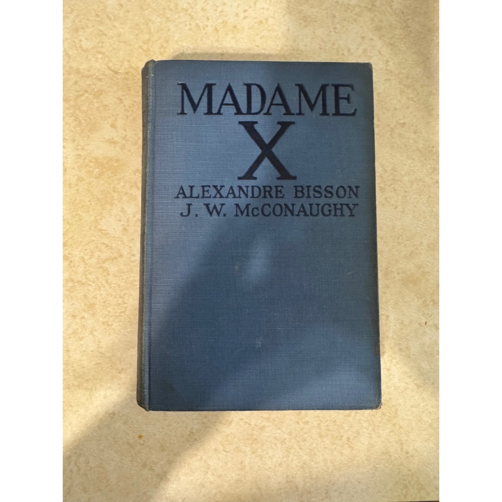 Madame X J.W. McConaughy Alexandre Bisson Grosset & Dunlap 1910 Vintage Book‎